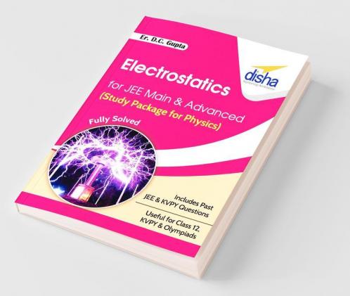 Electrostatics for JEE Main & Advanced (Study Package for Physics)