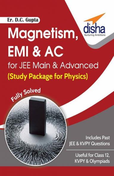Magnetism EMI & AC for JEE Main & Advanced (Study Package for Physics)