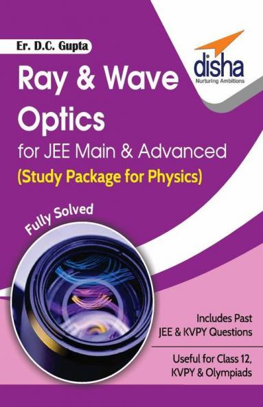 Ray & Wave Optics for JEE Main & Advanced (Study Package for Physics)