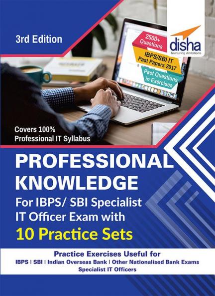 Professional Knowledge for IBPS/ SBI Specialist IT Officer Exam with 10 Practice Sets 3rd Edition