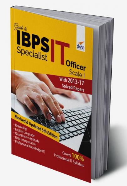 to IBPS Specialist IT Officer Scale I with 2013-17 Solved Papers - 5th Edition
