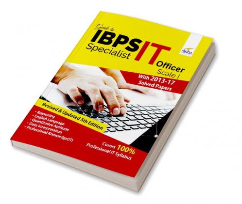 to IBPS Specialist IT Officer Scale I with 2013-17 Solved Papers - 5th Edition