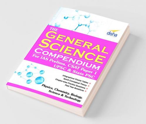 The General Science Compendium for IAS Prelims General Studies CSAT Paper 1 UPSC & State PSC