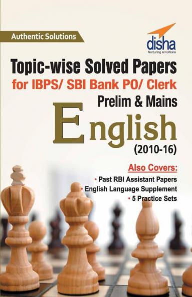 Topic-wise Solved Papers for IBPS/ SBI Bank PO/ Clerk Prelim & Mains (2010-16) English