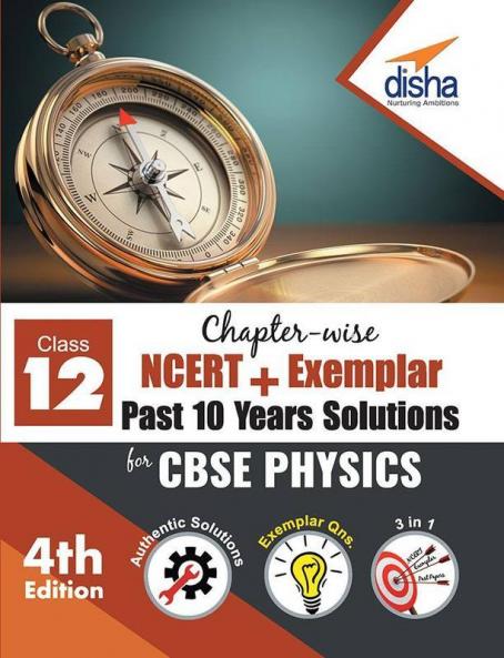 Chapter-wise NCERT + Exemplar + Past 10 Years Solutions for CBSE Class 12 Physics 4th Edition