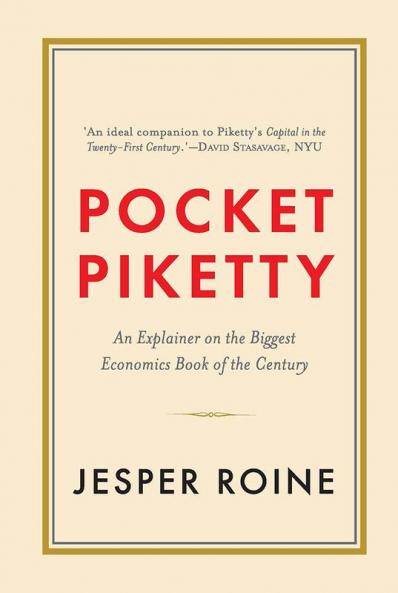 Pocket Piketty: An Explainer on the Biggest Economics Book o