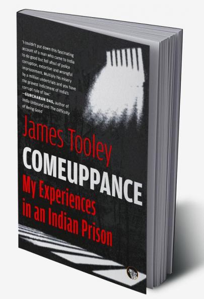 Comeuppance: My Experiences in an Indian Prison