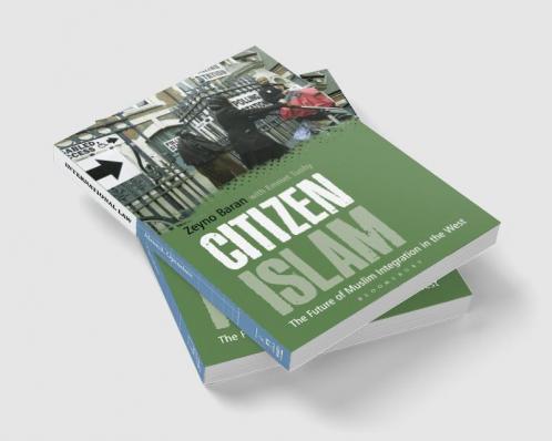 Citizen Islam: The Future of Muslim Integration in the West