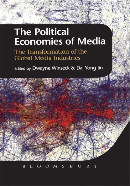 The Political Economies of Media: The Transformation of the Global Media Industries