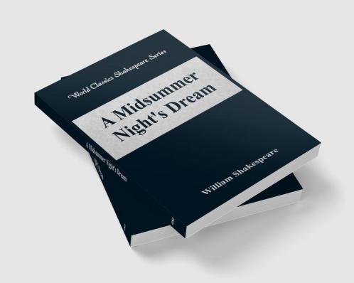 A Midsummer Night's Dream (World Classics Shakespeare Series)
