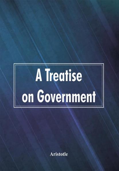 A Treatise on Government