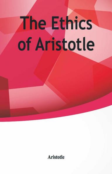 The Ethics of Aristotle