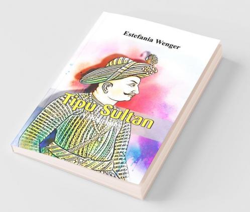 Tipu Sultan - A Biography