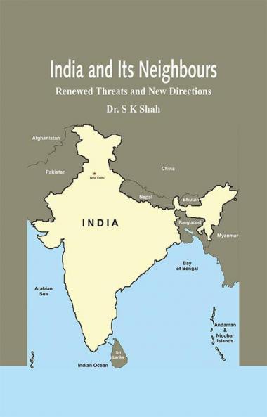 India and Its Neighbours: Renewed Threats and New Directions