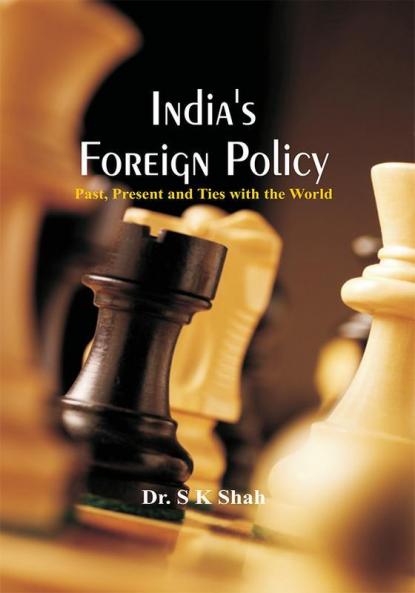 India'S Foreign Policy: Past Present And Ties With The World