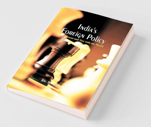 India'S Foreign Policy: Past Present And Ties With The World