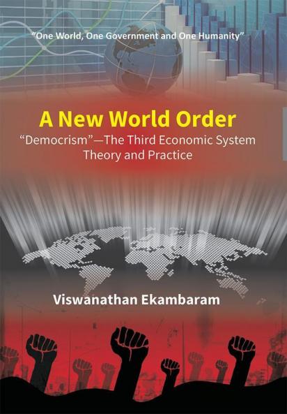 A New World Order “Democrism”—The Third Economic System Theory and Practice