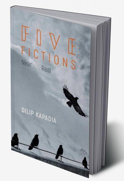 Five Fictions near……real
