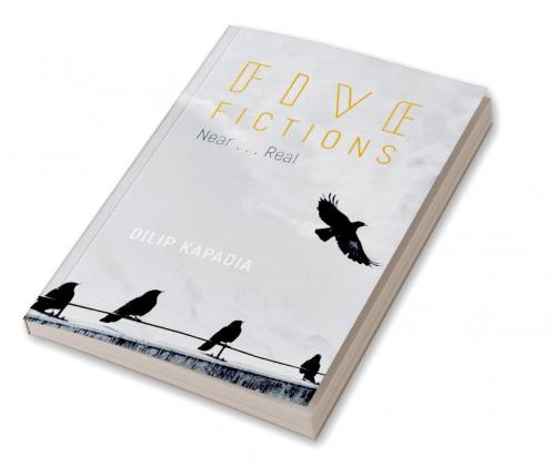 Five Fictions near……real