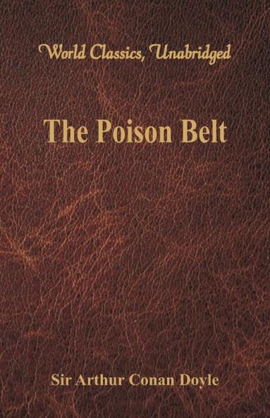 The Poison Belt (World Classics Unabridged)