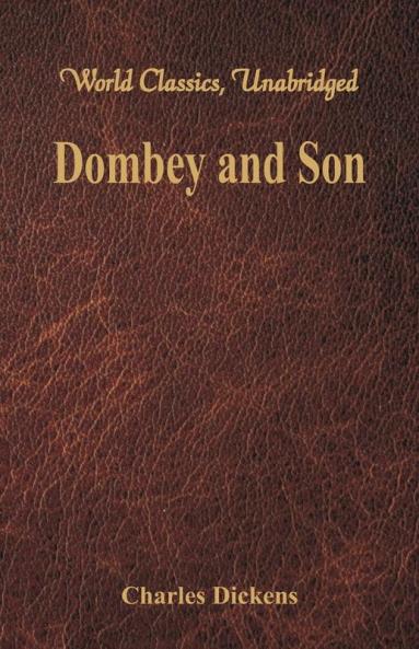 Dombey and Son (World Classics Unabridged)