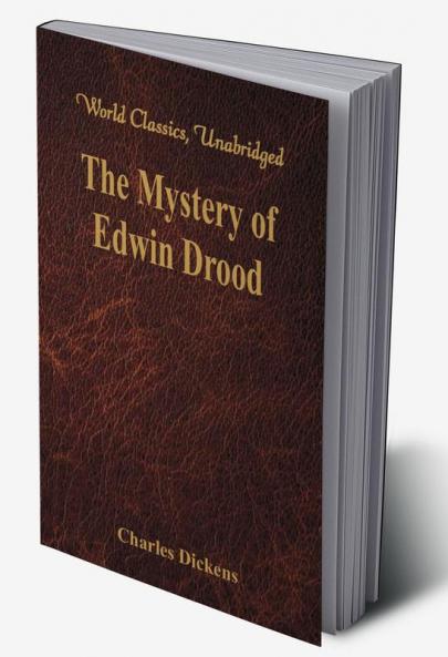 The Mystery of Edwin Drood (World Classics Unabridged)