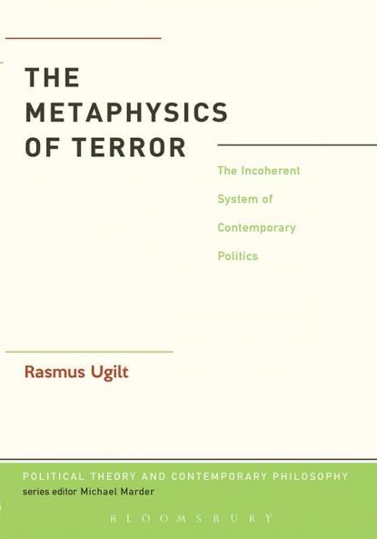 The Metaphysics of Terror: The Incoherent System of Contemporary Politics