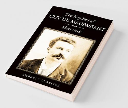 The Very Best Of Guy De Maupassant