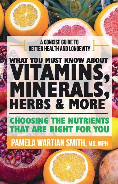 What you must know about vitamins minerals and herbs