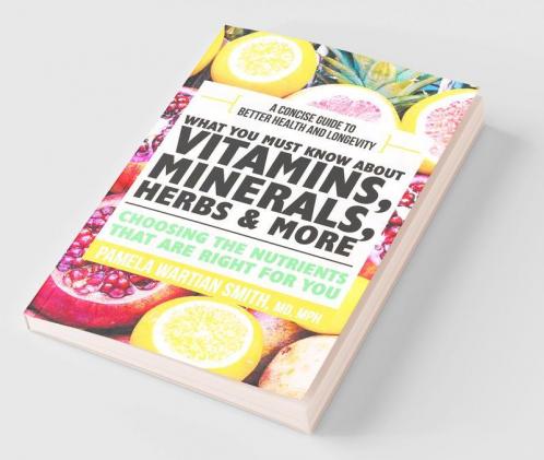 What you must know about vitamins minerals and herbs