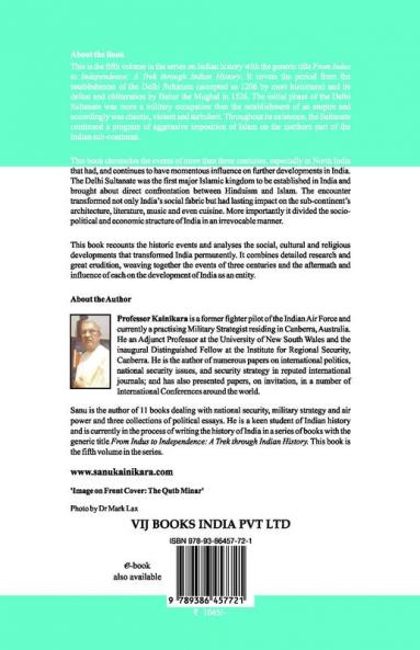 From Indus to Independence - A Trek Through Indian History (Vol V The Delhi Sultanate)