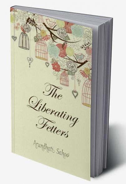 The Liberating Fetters
