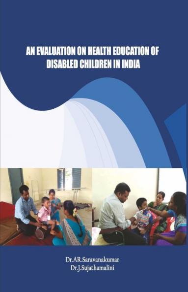 An Evaluation on Health Education of Disabled Children in India