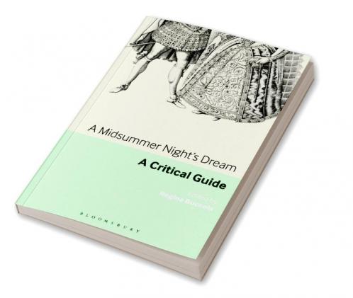 A Midsummer Night's Dream: A critical guide