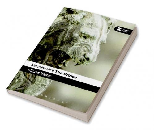 Machiavelli's 'The Prince': A Reader's Guide