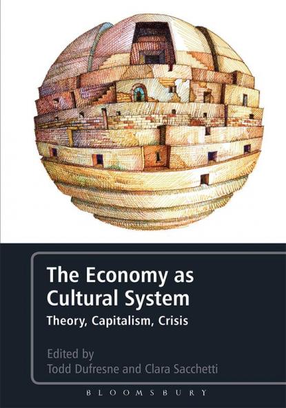 The Economy as Cultural System: Theory Capitalism Crisis