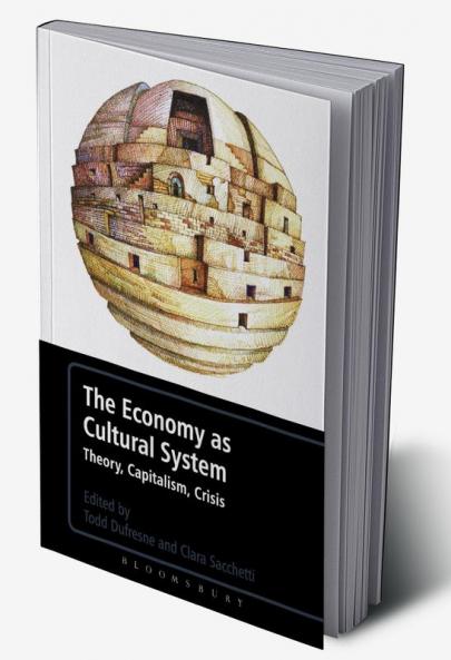 The Economy as Cultural System: Theory Capitalism Crisis