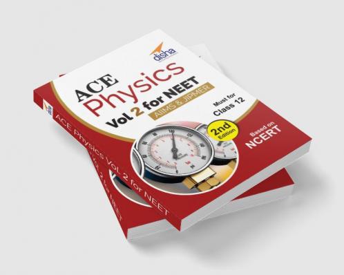 Ace Physics Vol 2 for NEET, Class 12, AIIMS/ JIPMER 2nd Edition