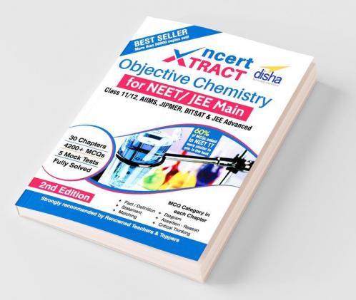 NCERT Xtract-Objective Chemistry for NEET/ JEE Main Class 11/ 12 AIIMS BITSAT JIPMER JEE Advanced 2nd Edition