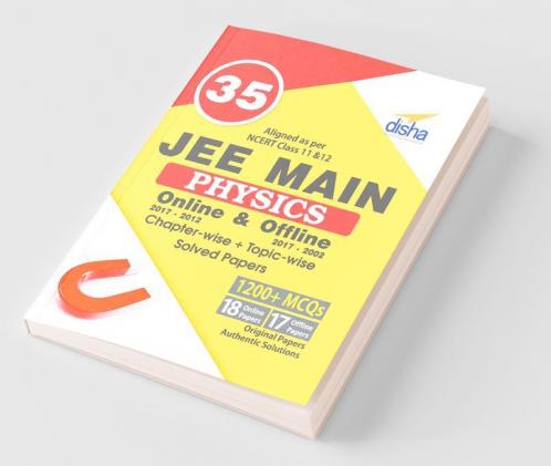 35 JEE Main Physics Online (2017-2012) & Offline (2017-2002) Chapter-wise + Topic-wise Solved Papers