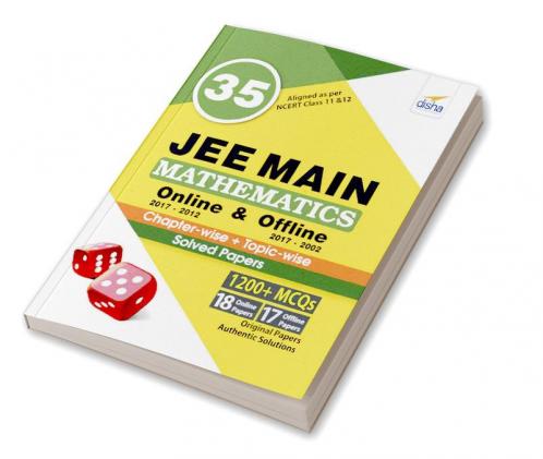 35 JEE Main Mathematics Online (2017-2012) & Offline (2017-2002) Chapter-wise + Topic-wise Solved Papers