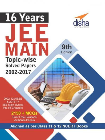 16 Years JEE Main Topic-wise Solved Papers (2002-17)