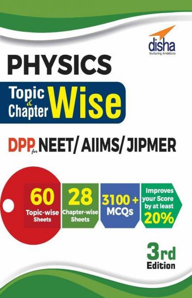 Physics Topic-wise & Chapter-wise DPP (Daily Practice Problem) Sheets for NEET/ AIIMS/ JIPMER 3rd Edition