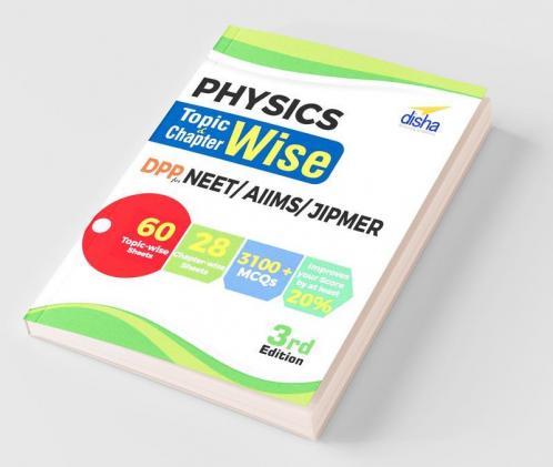 Physics Topic-wise & Chapter-wise DPP (Daily Practice Problem) Sheets for NEET/ AIIMS/ JIPMER 3rd Edition