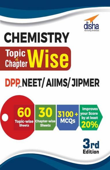Chemistry Topic-wise & Chapter-wise Daily Practice Problem (DPP) Sheets for NEET/ AIIMS/ JIPMER 3rd Edition