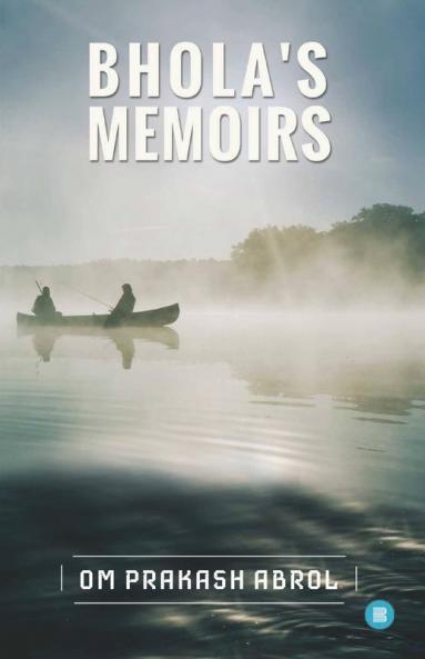 Bhola'S Memoirs