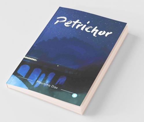 Petrichor: An Anthology Of Life