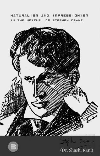 NATURALISM AND IMPRESSIONISM IN THE NOVELS  OF STEPHEN CRANE