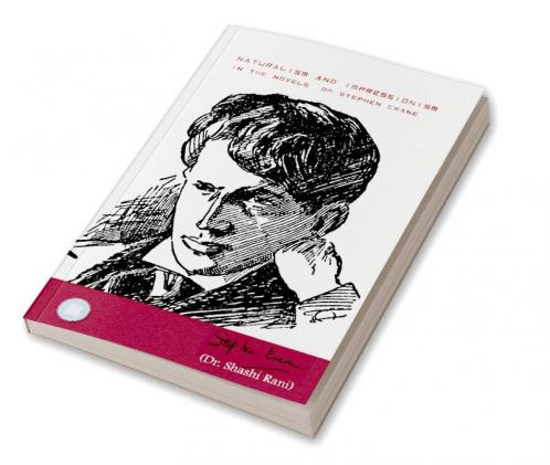 NATURALISM AND IMPRESSIONISM IN THE NOVELS  OF STEPHEN CRANE