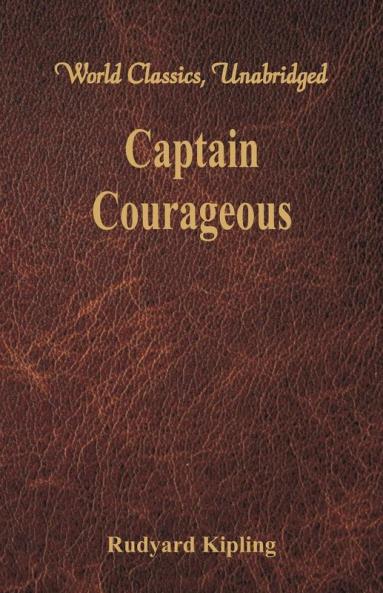 Captain Courageous (World Classics Unabridged)